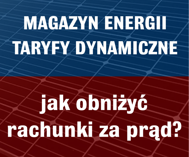 Magazyn energii i taryfy dynamiczne – jak obniżyć rachunki?